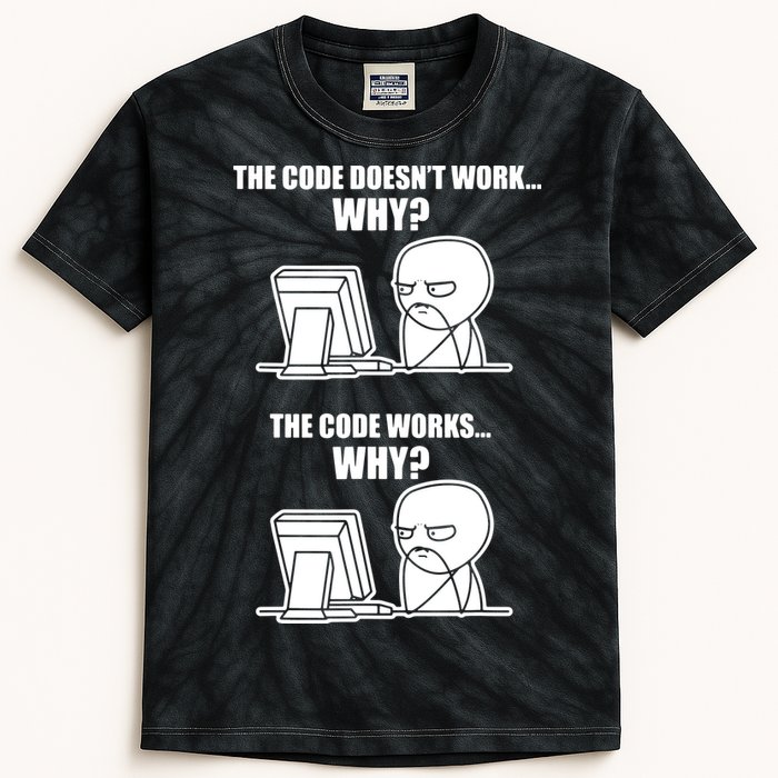 Funny Programmer Code Works Why Meme Tee Kids Tie-Dye T-Shirt