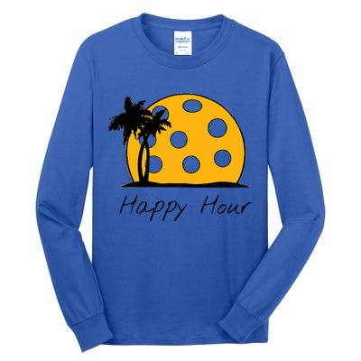 Fun Pickleball Cute Gift Happy Hour W/ Huge Pickleball Sunset Cute Gift Tall Long Sleeve T-Shirt