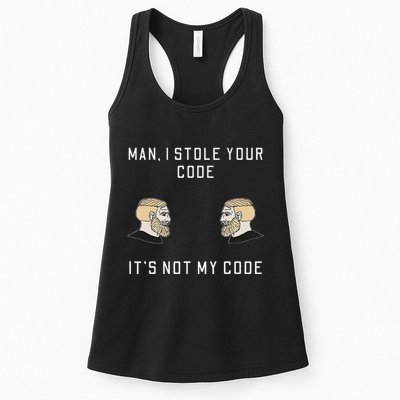 Funny Programmer Codding Meme I Stole Your Code Women's Racerback Tank