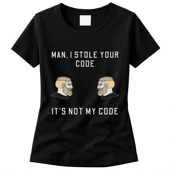 Funny Programmer Codding Meme I Stole Your Code Women's T-Shirt