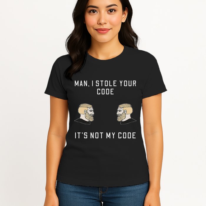 Funny Programmer Codding Meme I Stole Your Code Women's T-Shirt