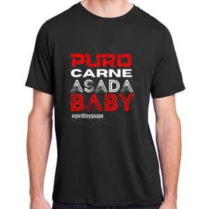 Funny Puro Carne Asada Baby Gorditoyguapo Adult ChromaSoft Performance T-Shirt