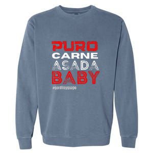 Funny Puro Carne Asada Baby Gorditoyguapo Garment-Dyed Sweatshirt