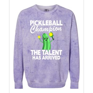 Funny Pickleball Champion The Talent Has Arrived Best Gift Colorblast Crewneck Sweatshirt