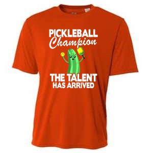 Funny Pickleball Champion The Talent Has Arrived Best Gift Cooling Performance Crew T-Shirt