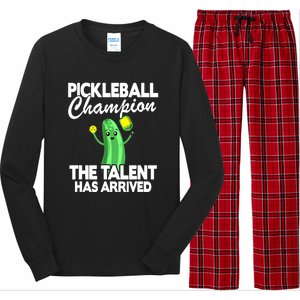 Funny Pickleball Champion The Talent Has Arrived Best Gift Long Sleeve Pajama Set