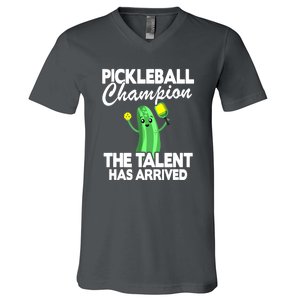 Funny Pickleball Champion The Talent Has Arrived Best Gift V-Neck T-Shirt