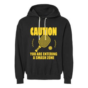 Funny Pickleball Caution You Are Entering Smash Zone Garment-Dyed Fleece Hoodie