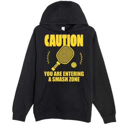 Funny Pickleball Caution You Are Entering Smash Zone Premium Pullover Hoodie