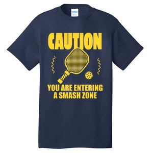 Funny Pickleball Caution You Are Entering Smash Zone Tall T-Shirt