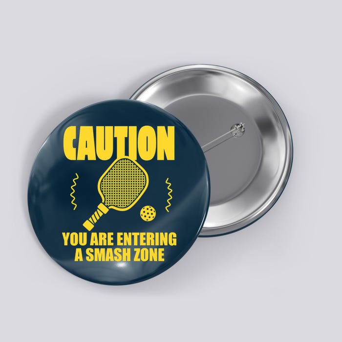 Funny Pickleball Caution You Are Entering Smash Zone Button