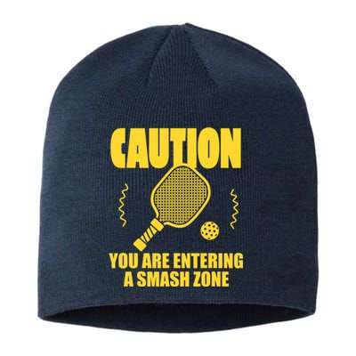 Funny Pickleball Caution You Are Entering Smash Zone Sustainable Beanie