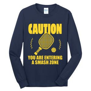 Funny Pickleball Caution You Are Entering Smash Zone Tall Long Sleeve T-Shirt