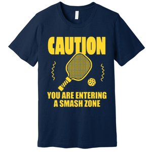 Funny Pickleball Caution You Are Entering Smash Zone Premium T-Shirt