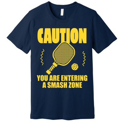 Funny Pickleball Caution You Are Entering Smash Zone Premium T-Shirt