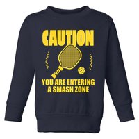 Funny Pickleball Caution You Are Entering Smash Zone Toddler Sweatshirt