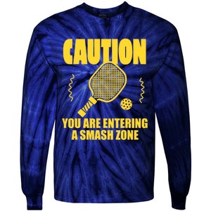 Funny Pickleball Caution You Are Entering Smash Zone Tie-Dye Long Sleeve Shirt