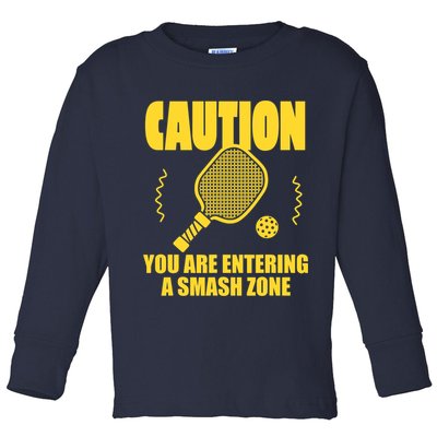 Funny Pickleball Caution You Are Entering Smash Zone Toddler Long Sleeve Shirt