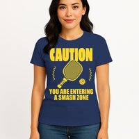 Funny Pickleball Caution You Are Entering Smash Zone Womens T-Shirt