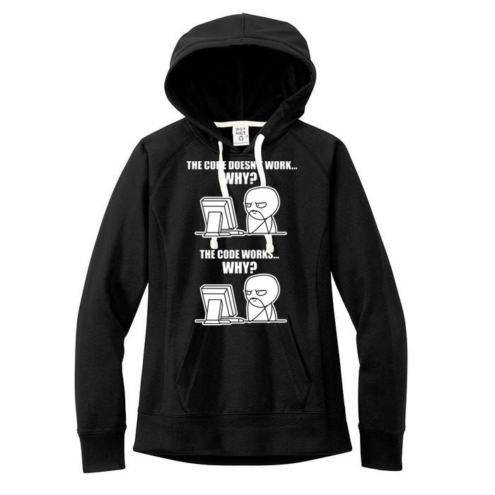 Funny Programmer Code Works Why Meme Tee Women's Fleece Hoodie