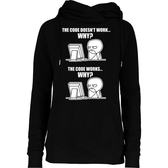 Funny Programmer Code Works Why Meme Tee Womens Funnel Neck Pullover Hood