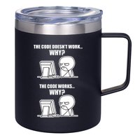 Funny Programmer Code Works Why Meme Tee 12oz Stainless Steel Coffee Mug