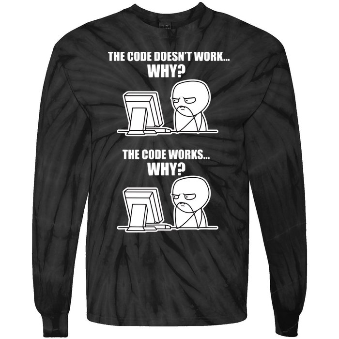 Funny Programmer Code Works Why Meme Tee Tie-Dye Long Sleeve Shirt