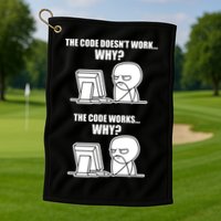 Funny Programmer Code Works Why Meme Tee Golf Towel