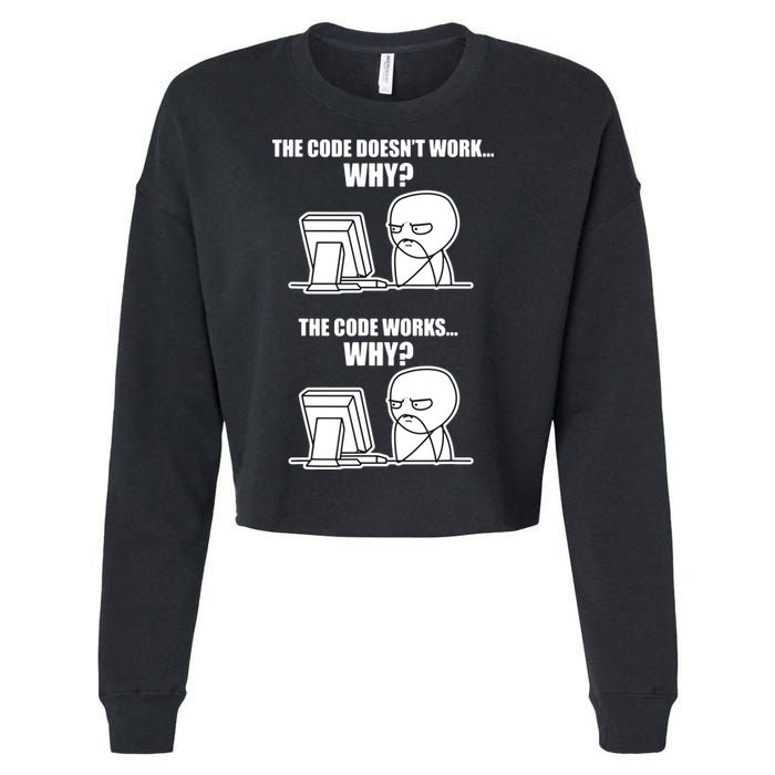Funny Programmer Code Works Why Meme Tee Cropped Pullover Crew