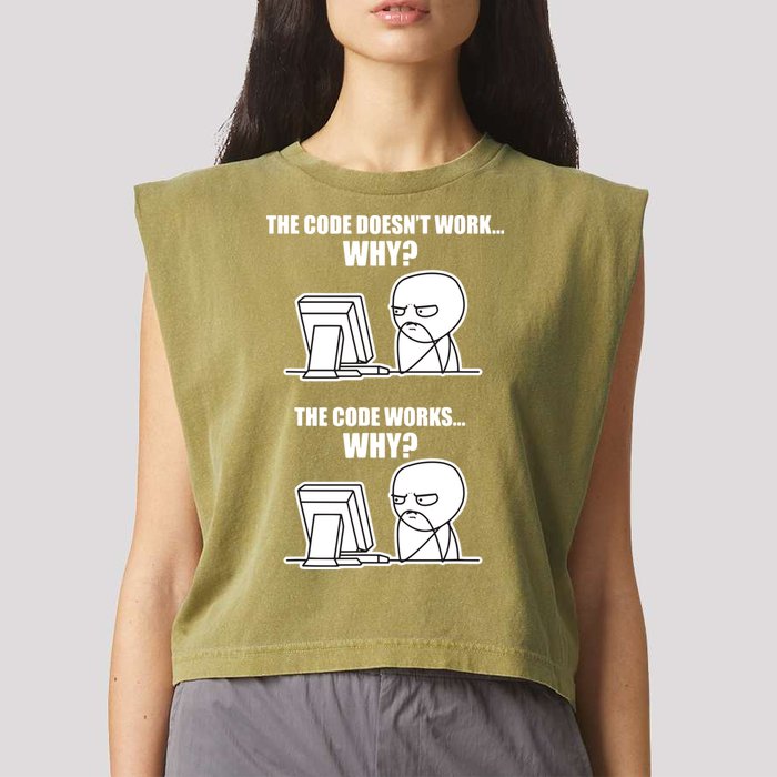 Funny Programmer Code Works Why Meme Tee Garment-Dyed Women's Muscle Tee