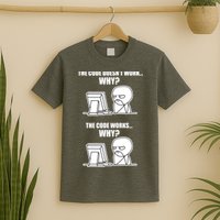Funny Programmer Code Works Why Meme Tee T-Shirt