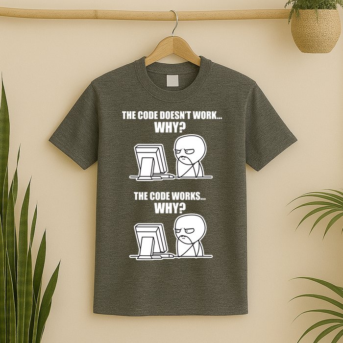 Funny Programmer Code Works Why Meme Tee T-Shirt