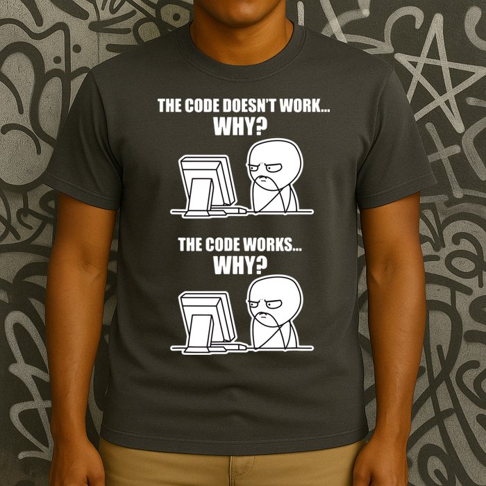 Funny Programmer Code Works Why Meme Tee T-Shirt