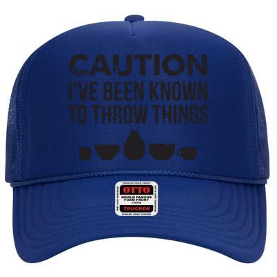 Funny Pottery Ceramics I've Been Known To Throw Things High Crown Mesh Back Trucker Hat