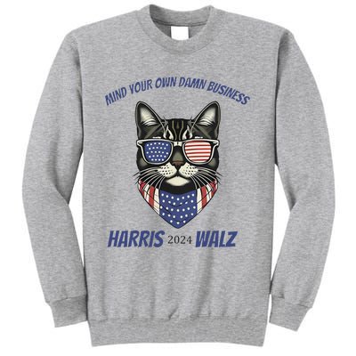 Funny Patriotic Cat Harris Walz Mind Your Business Tall Sweatshirt