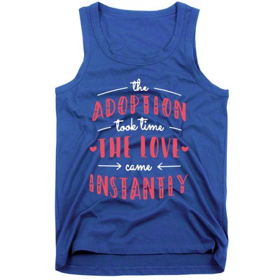 Foster Parents Care Adoption Took Time Love Come Instantly Meaningful Gift Tank Top