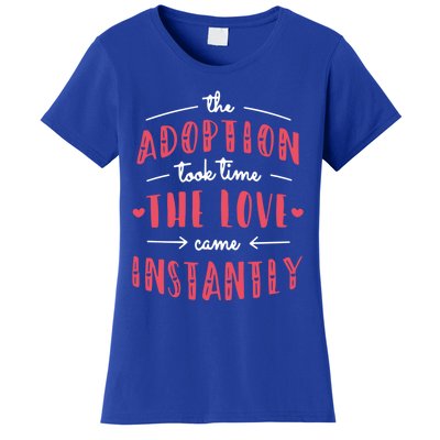 Foster Parents Care Adoption Took Time Love Come Instantly Meaningful Gift Women's T-Shirt