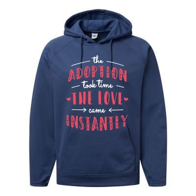 Foster Parents Care Adoption Took Time Love Come Instantly Meaningful Gift Performance Fleece Hoodie