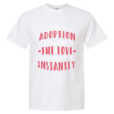 Foster Parents Care Adoption Took Time Love Come Instantly Meaningful Gift Garment-Dyed Heavyweight T-Shirt