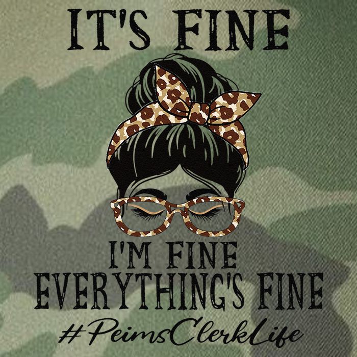 Funny Peims Clerk It's Fine, I'm Fine And Everything's Fine Legacy Tie Dye Trucker Hat