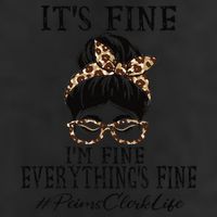 Funny Peims Clerk It's Fine, I'm Fine And Everything's Fine Cool Comfort Performance Bucket Hat