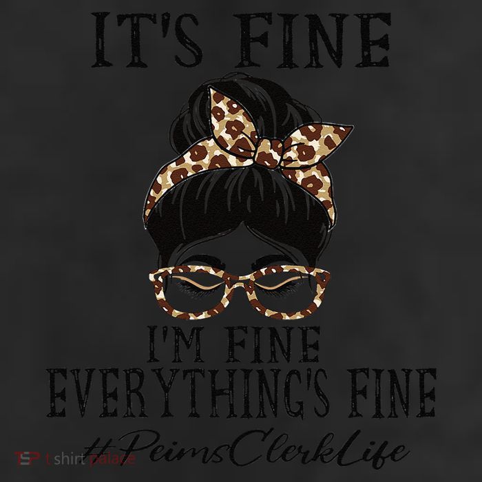 Funny Peims Clerk It's Fine, I'm Fine And Everything's Fine 25L Jumbo Tote