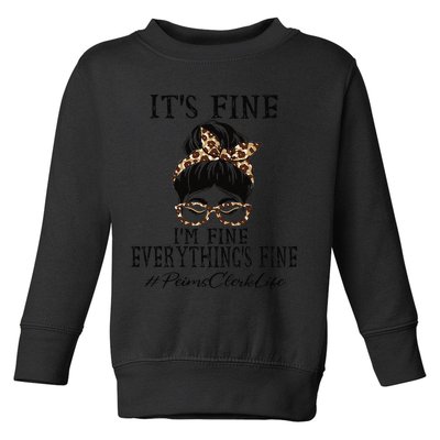 Funny Peims Clerk It's Fine, I'm Fine And Everything's Fine Toddler Sweatshirt