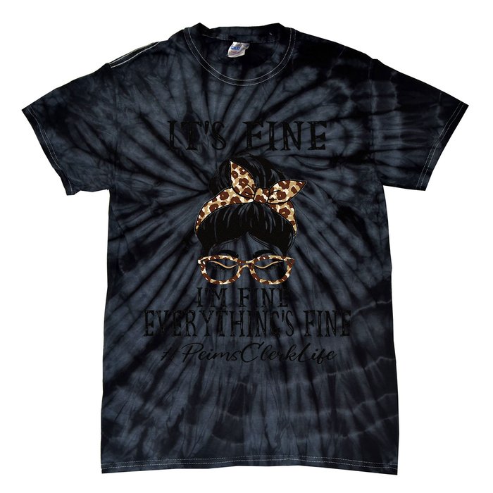 Funny Peims Clerk It's Fine, I'm Fine And Everything's Fine Tie-Dye T-Shirt