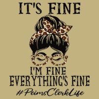 Funny Peims Clerk It's Fine, I'm Fine And Everything's Fine Performance Shirt