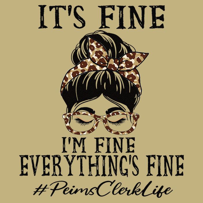 Funny Peims Clerk It's Fine, I'm Fine And Everything's Fine Performance Shirt