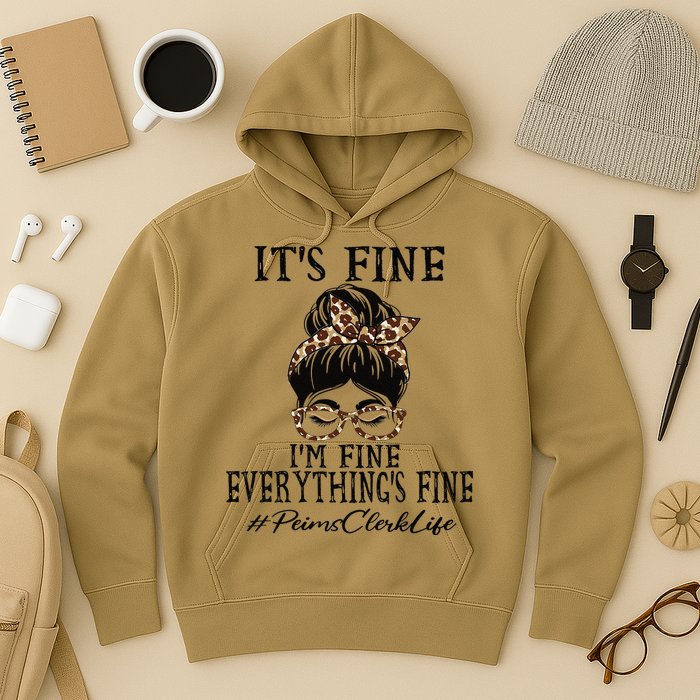 Funny Peims Clerk It's Fine, I'm Fine And Everything's Fine Hoodie