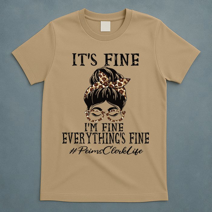 Funny Peims Clerk It's Fine, I'm Fine And Everything's Fine T-Shirt