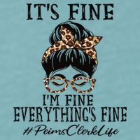 Funny Peims Clerk It's Fine, I'm Fine And Everything's Fine Sueded Cloud Jersey T-Shirt