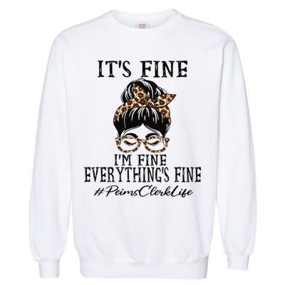 Funny Peims Clerk It's Fine, I'm Fine And Everything's Fine Garment-Dyed Sweatshirt